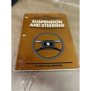 Glencoe Automotive Technology Series Suspension & Steering Manual Second Edition